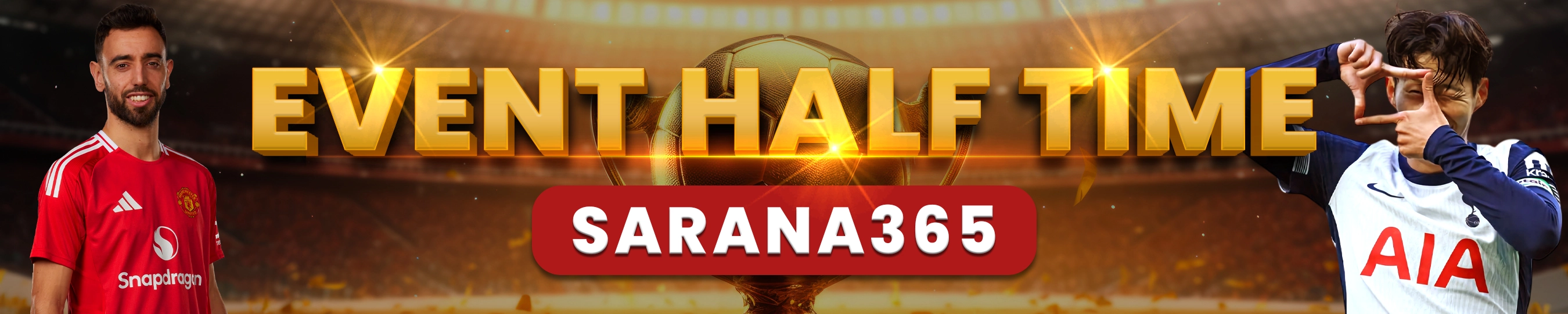 EVENT HALF TIME SARANA365
